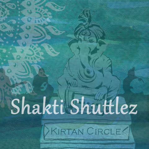 Shakti Shuttlez CD "Kirtan Circle"